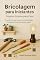 Livro Bricolagem para Iniciantes Projetos Simples para Casa: Transforme sua casa com criatividade, economia e suas próprias mãos!