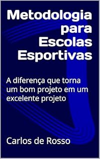 Livro Metodologia para Escolas Esportivas: A diferença que torna um bom projeto em um excelente projeto
