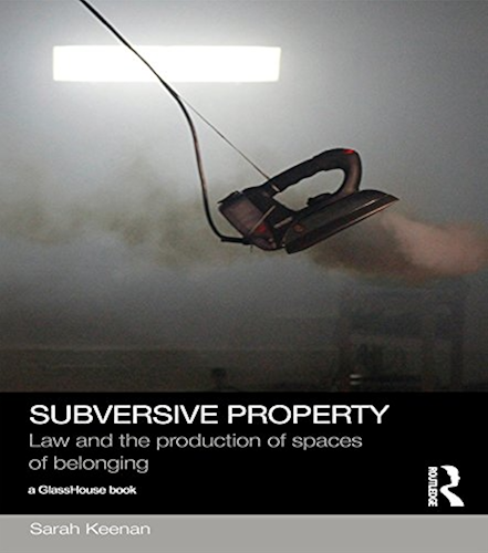Download Subversive Property: Law and the Production of Spaces of Belonging (Social Justice) (English Edition) PDF