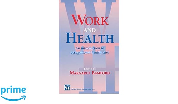 Work And Health An Introduction To Occupational Health Care