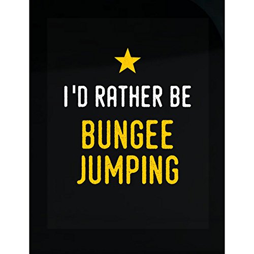 I'd Rather Be Bungee Jumping Gift - Sticker