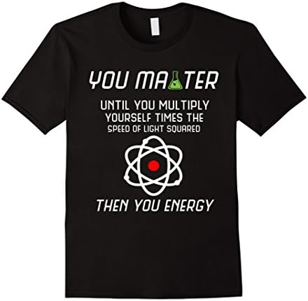 Mens You Matter Then You Energy T shirt - Physics T-Shirt 2XL Black