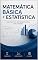 Livro Matemática Básica e Estatística: Fundamentos, Representações e Aplicações