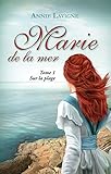 Marie de la mer, tome 1: Sur la plage (French Edition) by Annie Lavigne