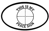 This Is My Peace Sign Bumper Sticker Gun Target Cross Hairs Oval Car Decal 5