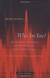 Who Are You?: Identification, Deception, and Surveillance in Early Modern Europe (Zone Books)