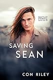 Saving Sean (Seattle Stories Book 2) by Con Riley
