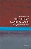 The First World War: A Very Short Introduction (Very Short Introductions)