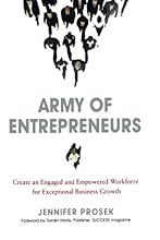 Army of Entrepreneurs: Create an Engaged and Empowered Workforce for Exceptional Business Growth