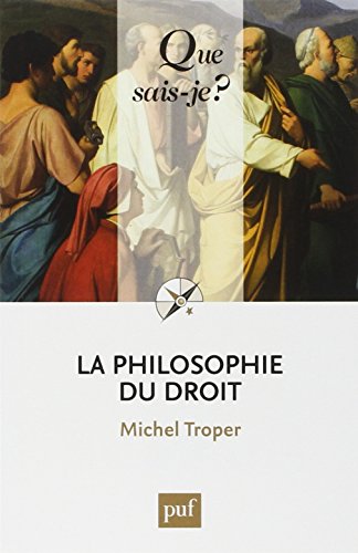 LA PHILOSOPHIE DU DROIT (3ED) QSJ 857 (QUE SAIS-JE ?) by Troper michel