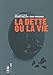 La dette ou la vie by 