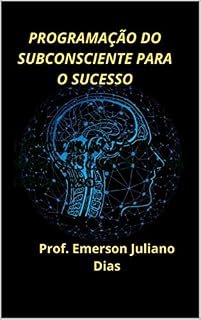 Livro PROGRAMAÇÃO DO SUBCONSCIENTE PARA O SUCESSO