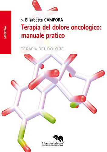 Terapia del dolore oncologico: manuale pratico (Italian Edition)