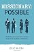 Missionary Possible: Preparation Tips from New Testament Heroes by Eric Rigby