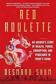 Red Roulette: An Insider's Story of Wealth, Power, Corruption, and Vengeance in Today'