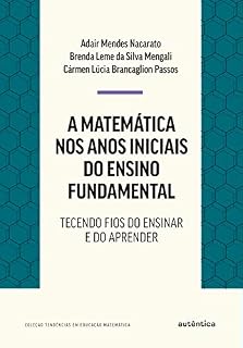 Livro A matemática nos anos iniciais do ensino fundamental: Tecendo fios do ensinar e do aprender