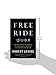 Free Ride: How Digital Parasites Are Destroying the Culture Business, and How the Culture Business Can Fight Back
