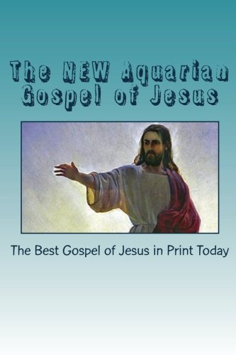 The New Aquarian Gospel of Jesus: A Celebration of Life, Wine, and Gender Equality