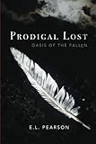 Prodigal Lost: Oasis of the Fallen (Volume 1) by E. L. Pearson