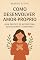 Livro Como Desenvolver Amor-Próprio: Um Guia Completo para Viver com Mais Confiança e Felicidade