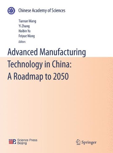 Advanced Manufacturing Technology in China: A Roadmap to 2050 (Chinese Academy of Sciences)From Springer