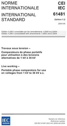 IEC 61481 Ed. 1.2 b:2004, Live working - Portable phase comparators for use on voltages from 1 kV to 36 kV a.c.