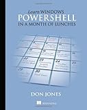 Learn Windows PowerShell in a Month of Lunches