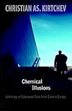 Chemical Illusions: Anthology of Cyberpunk Tales from Eastern Europe cover