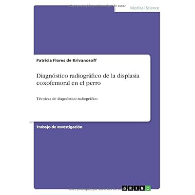 Diagnóstico radiográfico de la displasia coxofemoral en el perro Diagnóstico radiográfico de la displasia coxofemoral en el perro