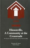Hinsonville, A Community At The Crossroads: The Story of a Nineteenth-Century African-American Villa by 