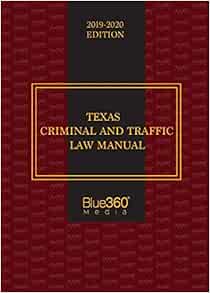 Texas Criminal and Traffic Law Manual 2017-2018 by Blue360
