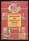Front cover for the book Murder At Wrigley Field by Troy Soos