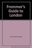 Front cover for the book Frommer's Guide to London by George McDonald