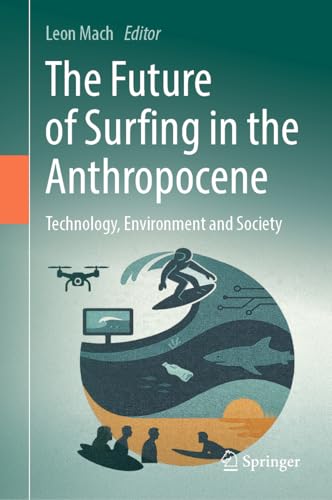 The Future of Surfing in the Anthropocene: Technology, Environment and Society