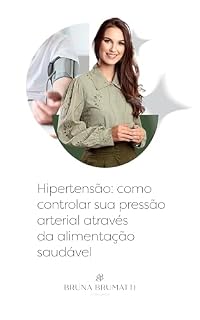 Livro Hipertensão: como controlar sua pressão arterial através da alimentação saudável