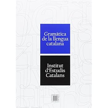 Gramàtica de la llengua catalana Gramàtica de la llengua catalana