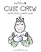 Cutie Crew Mindful Friends Coloring Book: Join the cutest mindfulness movement ever! Over 20 unicorns and mandalas to color. by Rev. Natalie Kim Calzadilla MBA