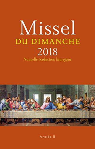Missel du dimanche : Année liturgique B - Du 3 décembre 2017 au 25 novembre 2018 by Collectif