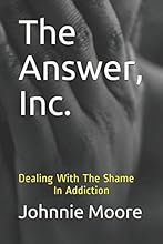 The Answer, Inc.: Dealing With The Shame