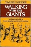 Walking with the Giants: A Minister's Guide to Good Reading and Great Preaching by Wiersbe, Warren W. published by Baker Book House Hardcover