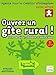 Ouvrez un gîte rural !: Ferme de séjour, chambres et table d'hôtes (Guide métier) (French Edition) by 