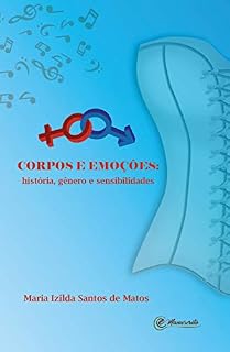 Livro Corpos e emoções: história, gênero e sensibilidades