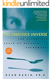 The Conscious Universe: The Scientific Truth of Psychic Phenomena