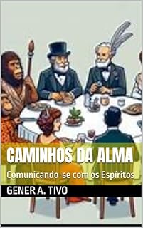 Livro Caminhos da Alma: Comunicando-se com os Espíritos
