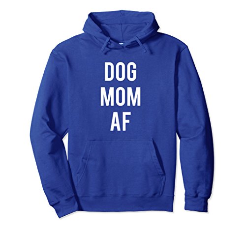 Unisex Womens Dog Mom AF Funny Hooded Sweatshirts Large Royal Blue