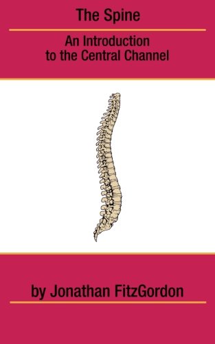 The Spine: An Introduction to the Central Channel by Jonathan FitzGordon