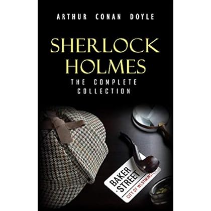 Sherlock Holmes: The Truly Complete Collection (the 60 official stories + the 6 unofficial stories) Sherlock Holmes: The Truly Complete Collection (the 60 official stories + the 6 unofficial stories)