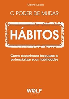 Livro O poder de mudar hábitos: Como reconhecer fraquezas e potencializar suas habilidades