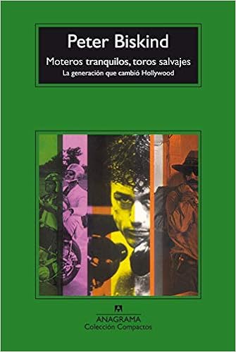 Moteros tranquilos, toros salvajes - Peter Biskind