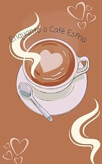 Livro Enquanto o Café Esfria: Reflexões sobre o tempo, o amor e tudo que adiamos para depois